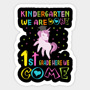 kindergarten we are done,1st grade here we come..kindergarten graduation gift Sticker